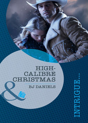 High-Caliber Christmas (Whitehorse, Montana: Winchester Ranch Reloade, Book 2) (Mills & Boon Intrigue): First edition (9781408924709)