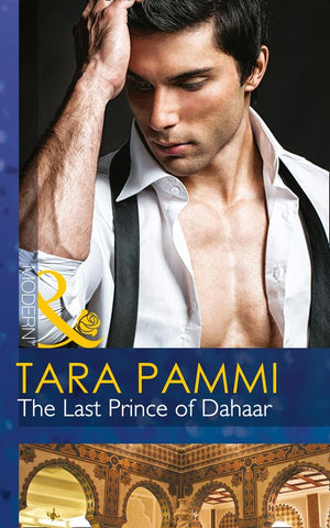 The Last Prince of Dahaar (Mills & Boon Modern) (A Dynasty of Sand and Scandal, Book 1): First edition (9781472042392)