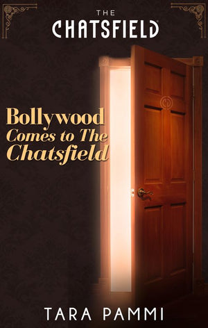 Bollywood Comes to The Chatsfield (A Chatsfield Short Story, Book 12): First edition (9781474000925)