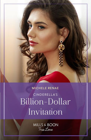 Cinderella's Billion-Dollar Invitation (If the Fairy Tale Fits…) (Mills & Boon True Love) (9780008938154)