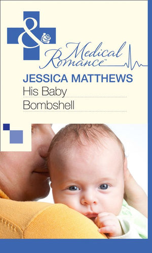His Baby Bombshell (Mills & Boon Medical): First edition (9781472059338)