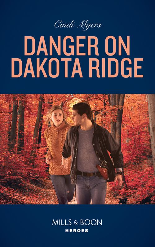 Danger On Dakota Ridge (Eagle Mountain Murder Mystery, Book 4) (Mills & Boon Heroes) (9781474079389)