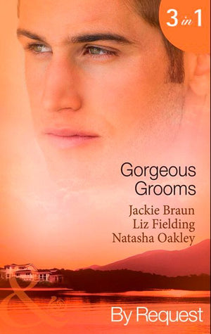 Gorgeous Grooms: Her Stand-In Groom / Her Wish-List Bridegroom / Ordinary Girl, Society Groom (Mills & Boon By Request): First edition (9781408915646)