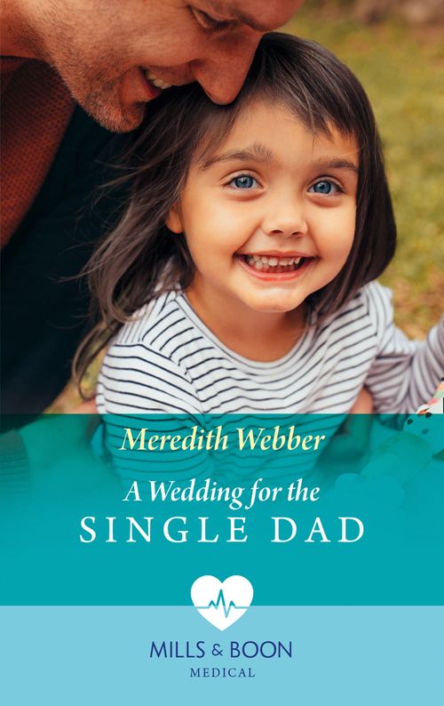 A Wedding For The Single Dad (Mills & Boon Medical) (9780008915285)