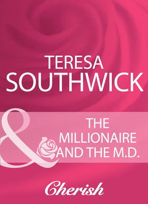The Millionaire And The M.D. (Mills & Boon Cherish): First edition (9781408944134)