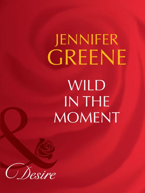 Wild In The Moment (The Scent of Lavender, Book 2) (Mills & Boon Desire): First edition (9781408942338)