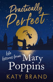 Practically Perfect: Life Lessons from Mary Poppins (9780008400736)