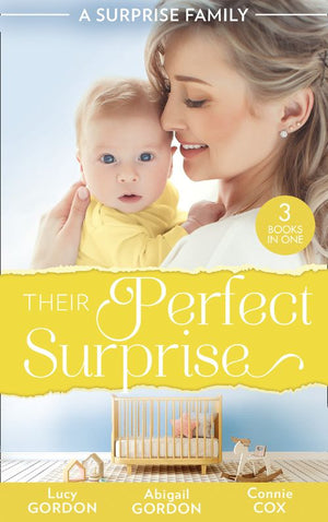 A Surprise Family: Their Perfect Surprise: The Secret That Changed Everything (The Larkville Legacy) / The Village Nurse's Happy-Ever-After / The Baby Who Saved Dr Cynical (9780008908331)