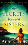 The Secrets Between Sisters: First edition (9781472084033)