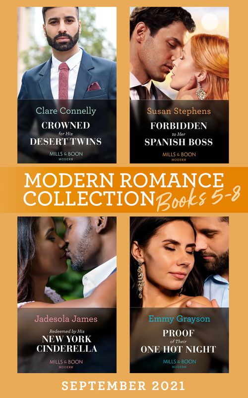 Modern Romance September 2021 Books 5-8: Crowned for His Desert Twins / Forbidden to Her Spanish Boss / Redeemed by His New York Cinderella / Proof of Their One Hot Night (Mills & Boon Collections) (9780263302844)