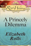 A Princely Dilemma (Mills & Boon): First edition (9781408936511)