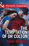 The Temptation Of Dr. Colton (The Coltons of Oklahoma, Book 3) (Mills & Boon Romantic Suspense): First edition (9781474032469)