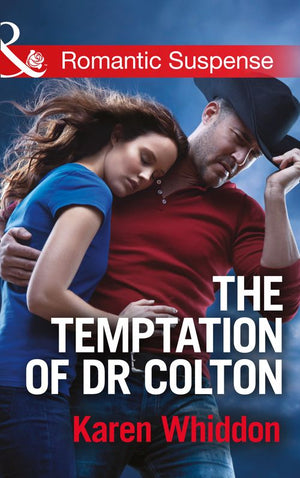 The Temptation Of Dr. Colton (The Coltons of Oklahoma, Book 3) (Mills & Boon Romantic Suspense): First edition (9781474032469)