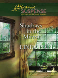 Shadows In The Mirror (Mills & Boon Love Inspired Suspense): First edition (9781472079411)