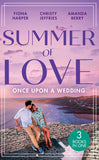Summer Of Love: Once Upon A Wedding: Always the Best Man / Waking Up Wed / One Night with the Best Man by Fiona Harper, Christy Jeffries and Amanda Berry (9780008917180)