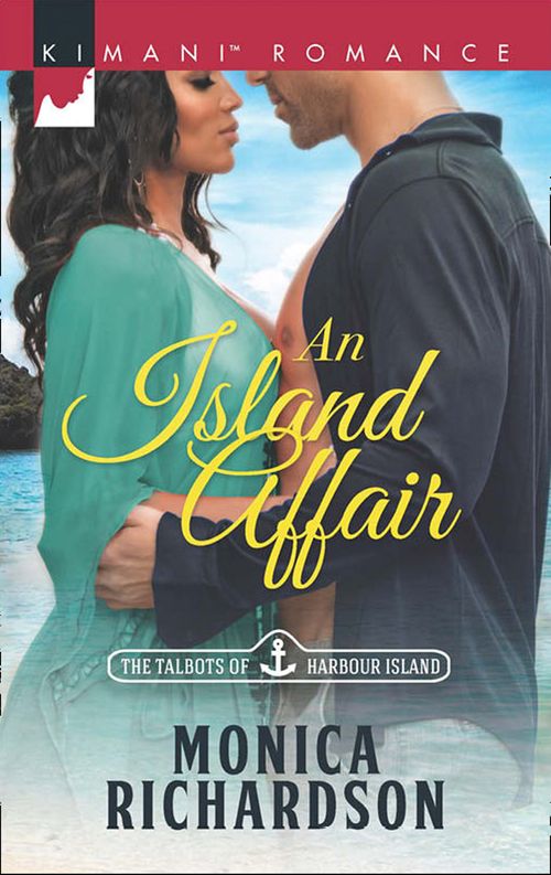 An Island Affair (Kimani Hotties, Book 71): First edition (9781474013406)