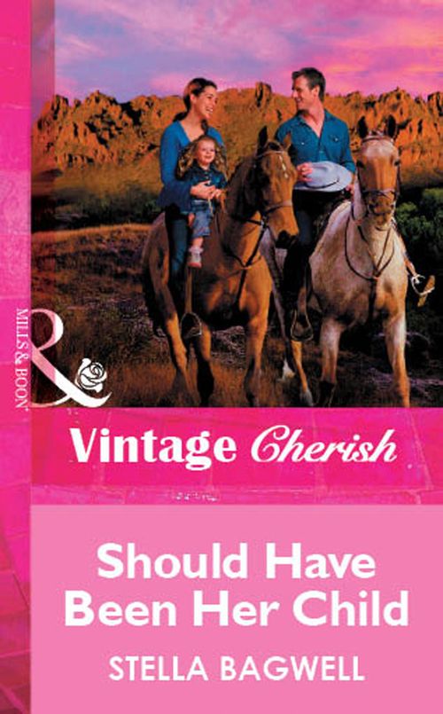 Should Have Been Her Child (Mills & Boon Vintage Cherish): First edition (9781472081797)