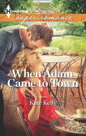 When Adam Came to Town (Mills & Boon Superromance): First edition (9781472016683)