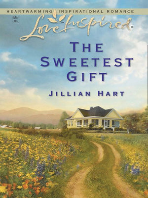 The Sweetest Gift (Mills & Boon Love Inspired): First edition (9781472079671)