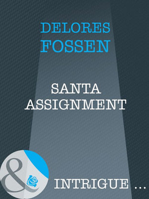 Santa Assignment (Mills & Boon Intrigue): First edition (9781408962749)