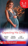 Expecting His Child: The Pregnancy Plot / Staking His Claim / A Tricky Proposition (Mills & Boon By Request) (9781474062718)