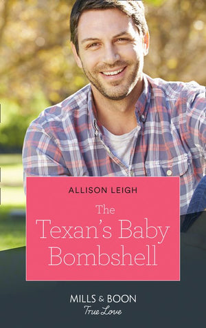 The Texan's Baby Bombshell (Mills & Boon True Love) (The Fortunes of Texas: Rambling Rose, Book 6) (9780008903527)