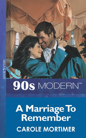 A Marriage To Remember (Mills & Boon Vintage 90s Modern): First edition (9781408986431)