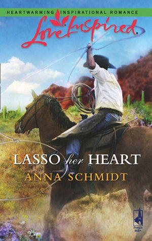 Lasso Her Heart (Mills & Boon Love Inspired): First edition (9781408963142)