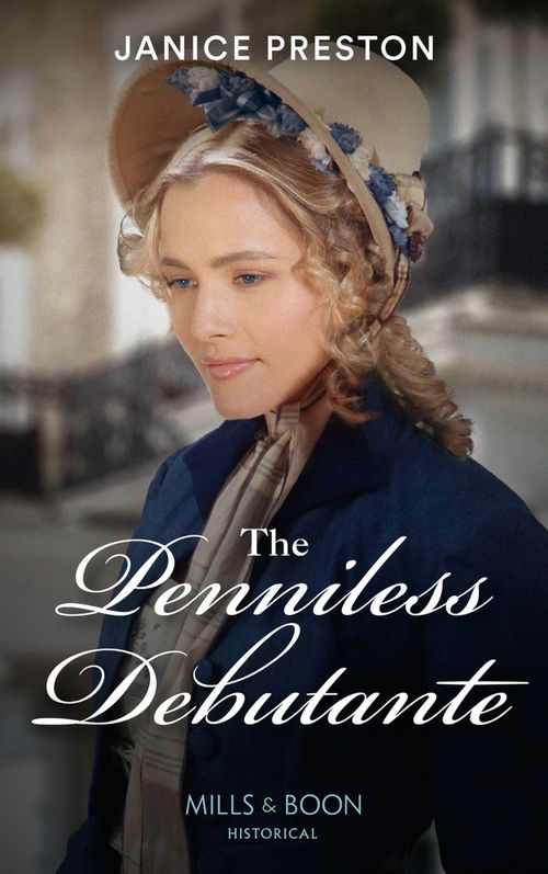The Penniless Debutante (Lady Tregowan's Will, Book 3) (Mills & Boon Historical) (9780008913076)