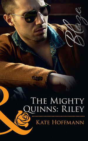 The Mighty Quinns: Riley (The Mighty Quinns, Book 12) (Mills & Boon Blaze): First edition (9781408969380)