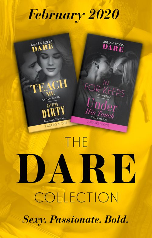 The Dare Collection February 2020: Teach Me (Filthy Rich Billionaires) / Getting Dirty / In For Keeps / Under His Touch (Mills & Boon Collections) (9780263280906)