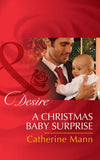 A Christmas Baby Surprise (Billionaires and Babies, Book 64) (Mills & Boon Desire) (9781474003605)