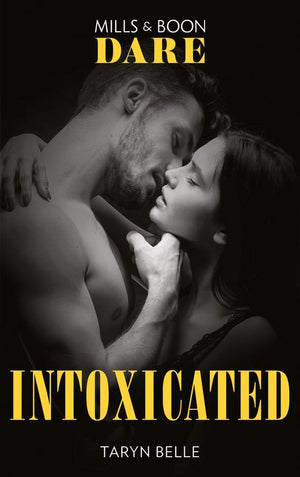 Intoxicated (Mills & Boon Dare) (Tropical Heat, Book 3) (9781474099455)