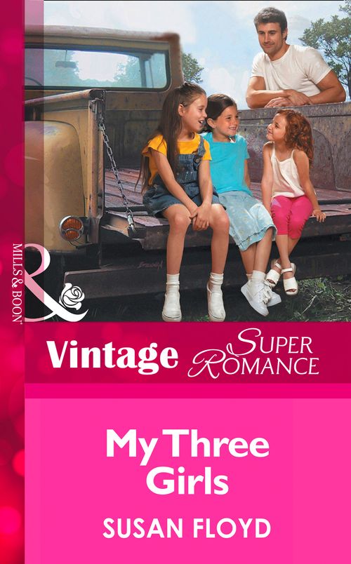 My Three Girls (Count on a Cop, Book 17) (Mills & Boon Vintage Superromance): First edition (9781472025302)