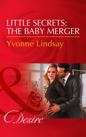 Little Secrets: The Baby Merger (Little Secrets, Book 3) (Mills & Boon Desire) (9781474061353)