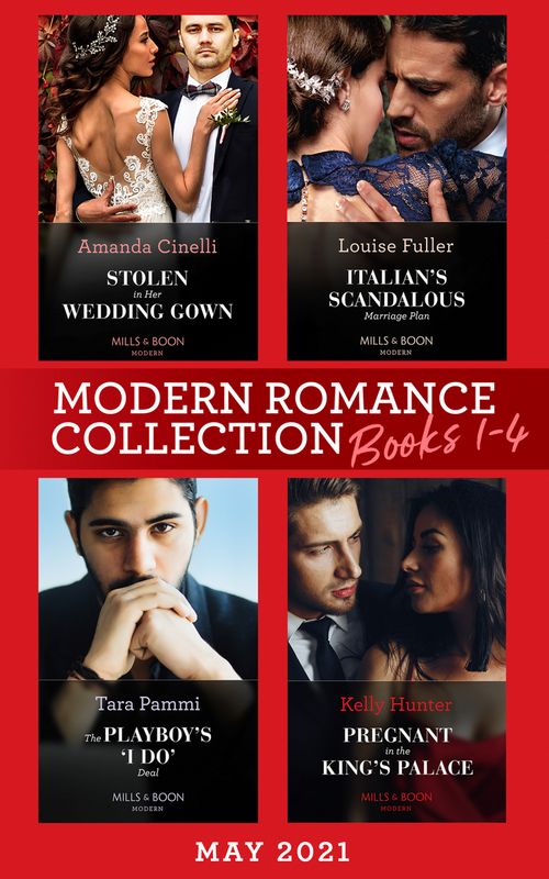 Modern Romance May 2021 Books 1-4: Stolen in Her Wedding Gown (The Greeks' Race to the Altar) / Italian's Scandalous Marriage Plan / The Playboy's 'I Do' Deal / Pregnant in the King's Palace (9780008917456)