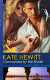 Commanded By The Sheikh (Rivals to the Crown of Kadar, Book 2) (Mills & Boon Modern): First edition (9781472043016)