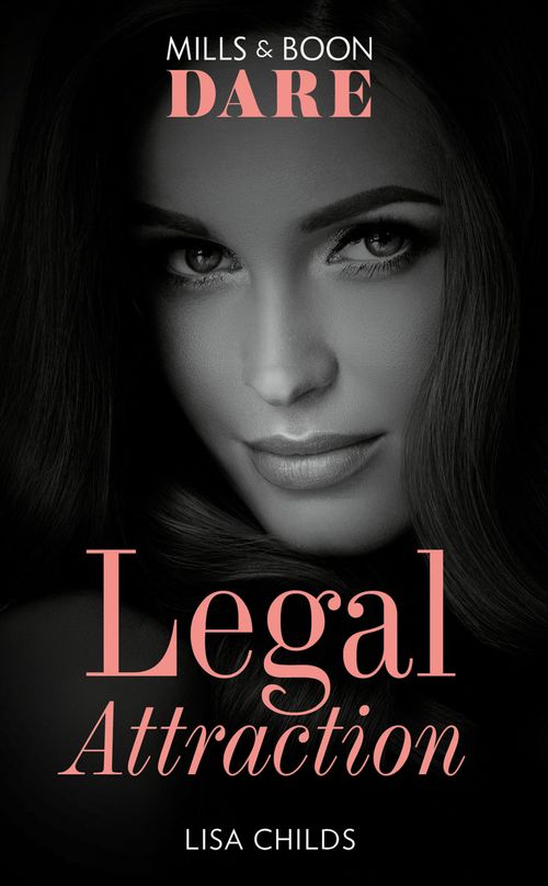 Legal Attraction (Legal Lovers, Book 2) (Mills & Boon Dare) (9781474071239)