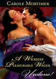 A Wickedly Pleasurable Wager (The Copeland Sisters, Book 4) (Mills & Boon Historical Undone): First edition (9781408951484)