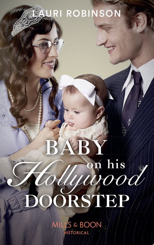 Brides of the Roaring Twenties - Baby On His Hollywood Doorstep (Mills &amp; Boon Historical) (Brides of the Roaring Twenties, Book 1)