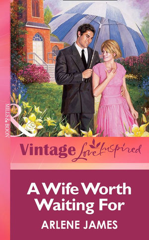 A Wife Worth Waiting For (Mills & Boon Vintage Love Inspired): First edition (9781472064165)