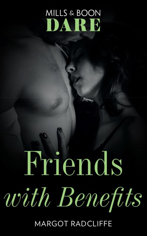 Friends With Benefits (Mills & Boon Dare) (9781474087148)