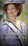 The Scandalous Suffragette (Mills & Boon Historical) (9781474088909)