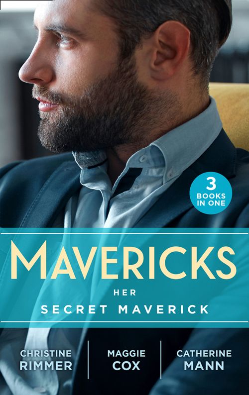 Mavericks: Her Secret Maverick: Marooned with the Maverick (Montana Mavericks: Rust Creek Cowboys) / An Inconvenient Affair / A Rule Worth Breaking (9780008907945)