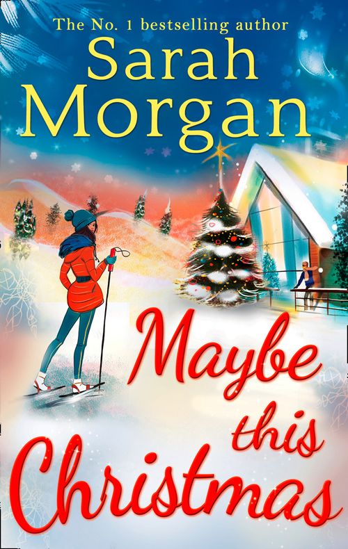 Maybe This Christmas (Snow Crystal trilogy, Book 3): First edition (9781472054883)
