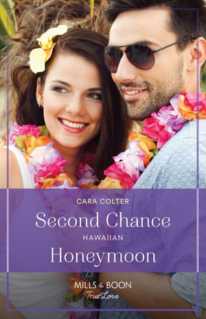 Second Chance Hawaiian Honeymoon (Blossom and Bliss Weddings, Book 1) (Mills & Boon True Love) (9780008932152)