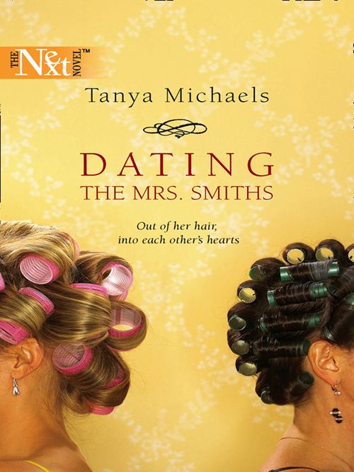 Dating The Mrs. Smiths (Mills & Boon Silhouette): First edition (9781472088956)