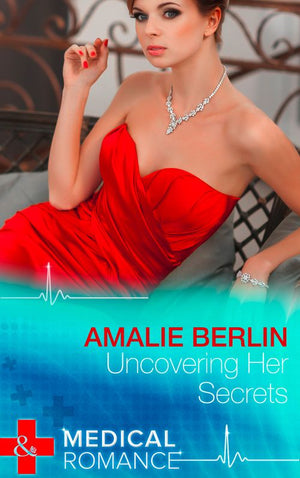 Uncovering Her Secrets (Mills & Boon Medical): First edition (9781472045324)