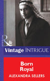 Born Royal (Mills & Boon Vintage Intrigue): First edition (9781472076403)