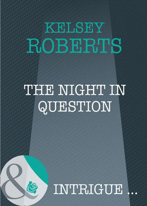 The Night in Question (The Rose Tattoo, Book 10) (Mills & Boon Intrigue): First edition (9781408947937)
